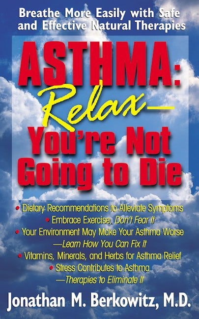 Book cover image for Asthma: Relax, You're Not Going to Die ISBN: 9781681626987